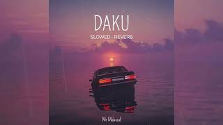 Daku  Slowed amp Reverb  Mr Maksud [upl. by Akin]