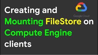 GCP FileStore  Creating and Mounting File Store on Compute Engine Instances [upl. by Durward355]