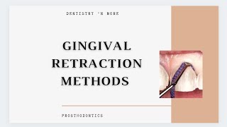 GINGIVAL TISSUE RETRACTION METHODS [upl. by Bren]