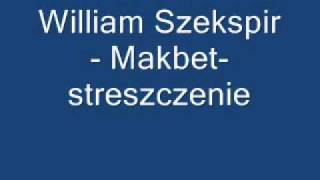 William Szekspir  Makbet  streszczenie [upl. by Ilegna]