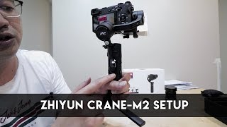 Zhiyun CraneM2 Tutorial Setup your Sony A6500 [upl. by Sophi900]