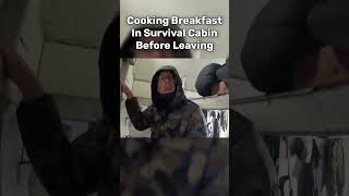 Cooking Breakfast In Survival Cabin Before Leaving [upl. by Llenhoj678]