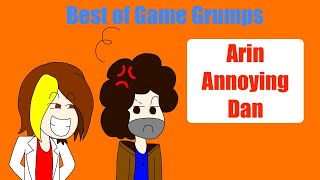 Best of Game Grumps Arin annoying Dan [upl. by Tiphanie]