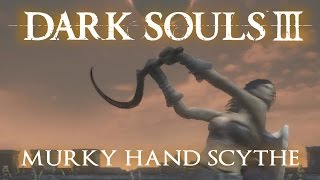 Murky Hand Scythe Moveset Dark Souls 3 [upl. by Sidonie]