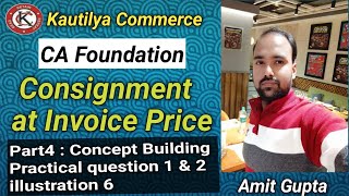 CA Foundation  Consignment Account at invoice Price  Concept Building  practical question 1 amp 2 [upl. by Vi]