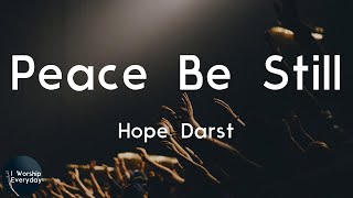 Hope Darst  Peace Be Still Lyric Video  You speak peace [upl. by Elocen]