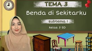 Benda  Benda di Sekitarku  Tema 3 Subtema 1 Kelas 3 SD [upl. by Najram]