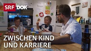 Familienmodell – Eltern zwischen Kind und Karriere  Doku  SRF Dok [upl. by Ylellan893]