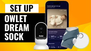 How To Set Up Owlet Dream Sock  Complete Setup Guide [upl. by Bohs]