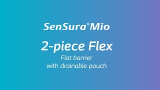 SenSura® Mio 2piece Flex flat pouching systems Howtouse video for clinicians [upl. by Caterina]