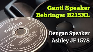 GANTI SPEAKER BEHRINGER B215XL  PASANG SPEAKER ASHLEY JF 1578 KE BOX BEHRINGER B215XL [upl. by Odetta]