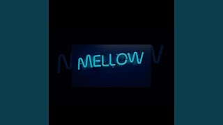 Mellow [upl. by Abihsot]