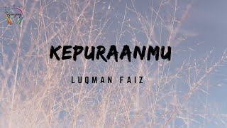 Kepuraanmu  Luqman Faiz  Lirik Lagu [upl. by Rob]