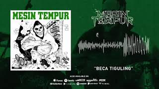 Mesin Tempur  Beca Tiguling Official Audio [upl. by Tigges]