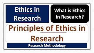 Ethics in ResearchResearch EthicsPrinciples of Ethics in Research [upl. by Esorbma]