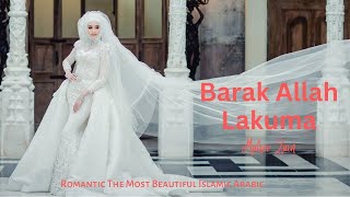 Barak Allah Lakuma  Romantic The Most Beautiful Islamic Arabic [upl. by Lanni]