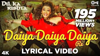 Daiya Daiya Daiya Re Lyrical Video  Dil Ka Rishta  Aishwarya Rai amp Arjun Rampal  Alka Yagnik [upl. by Curzon]