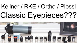 Classic Telescope Eyepieces  Kellner  RKE  Ortho  Plossl Are they still relevant TODAY [upl. by Eyaj]