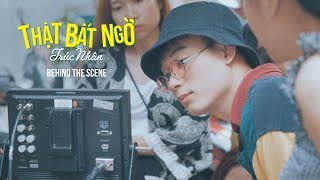 MV  THẬT BẤT NGỜ Behind the scenes official   TRÚC NHÂN [upl. by Ardath]