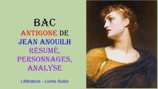 BAC  ANTIGONE de Jean Anouilh  Résumé Personnages Analyse [upl. by Trefor]