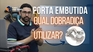 Qual DOBRADIÇA você DEVE UTILIZAR para PORTA EMBUTIDA  Móveis Planejados [upl. by Colfin]