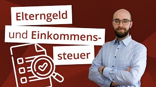 Elterngeld und Einkommensteuer [upl. by Jaquith]