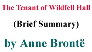 The Tenant of Wildfell Hall  Novel by Anne Brontë  Brief Summary [upl. by Jacklin438]