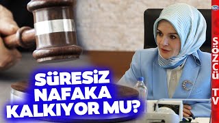 Nafakada Son Dakika Gelişmesi Süresiz Nafaka Kalkıyor mu [upl. by Elaweda]