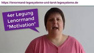 4er Legung Lenormand zum Thema Motivation [upl. by Aneba531]