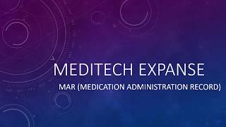 MEDITECH EXPANSE  MAR Medication Administration Record [upl. by Biel]