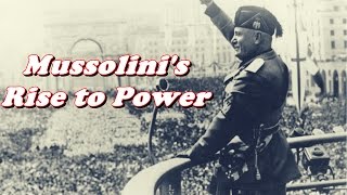 History Brief Benito Mussolini Gains Power in Italy [upl. by Oiziruam]