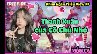 FREE FIRE THANH XUÂN CỦA CÔ CHỦ NHỎ  BẢN FULL  MẮM TV [upl. by Einad]