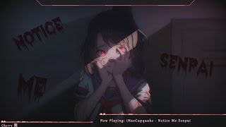 Nightcore  Notice Me Senpai [upl. by Wehtta]