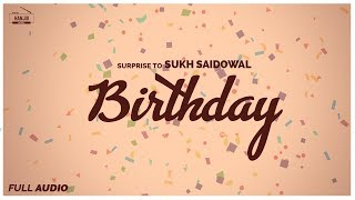 BIRTHDAY Full Song Nav Dolorain  Sukh Saidowal  Latest Punjabi Song 2018  Hanjiii Music [upl. by Hindu]