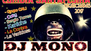 CUMBIAS SANTAFESINAS ENGANCHADASDJ MONO2017 [upl. by Anwahsit615]