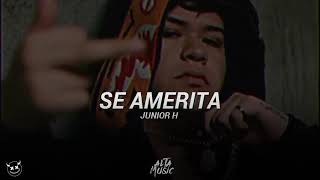 LETRA Se Amerita  Junior H [upl. by Fondea]