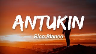 Rico Blanco  Antukin Lyrics [upl. by Immij165]