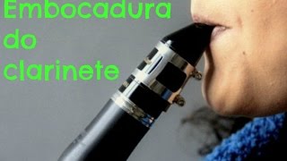 Embocadura do Clarinete  Aula 1 [upl. by Ahsekat]