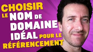 Comment choisir le NOM DE DOMAINE idéal pour le référencement [upl. by Airdnaxela]