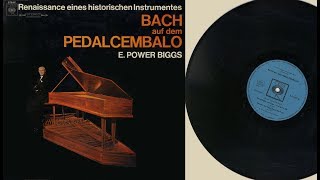 E Power Biggs pedal harpsichord JS Bach Bach auf dem Pedalcembalo [upl. by Lusar325]