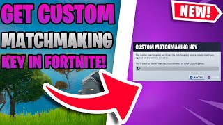 How To Get A CUSTOM MATCHMAKING KEY In Fortnite DETAILED Tutorial [upl. by Perni447]