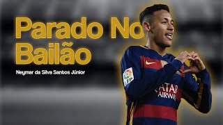 Neymar Jr • Parado No Bailão  Lyrics [upl. by Los]