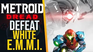 How to beat the White EMMI in Metroid Dread [upl. by Ytissac]