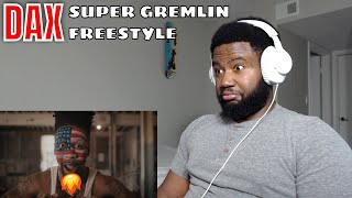 Dax  quotSUPER GREMLINquot Freestyle Official Video  REACTION [upl. by Kcirddor]