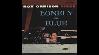 Roy OrbisonOnly The Lonely [upl. by Rramahs379]