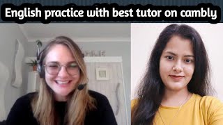 English practice with best tutor on cambly [upl. by Nolyar]