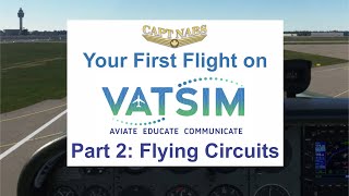 Your First Flight on VATSIM VFR Circuits Tutorial with lots of Tips Part 2 Flying Circuits [upl. by Nicky733]