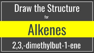 How to draw the structure for 23dimethylbut1ene  Drawing Alkenes  Organic Chemistry [upl. by Ranzini]