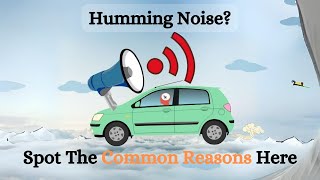 Humming Noise When Driving 10 Common Causes amp Fixes [upl. by Heng]