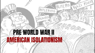 American Isolationism Pre WWII [upl. by Darcie]